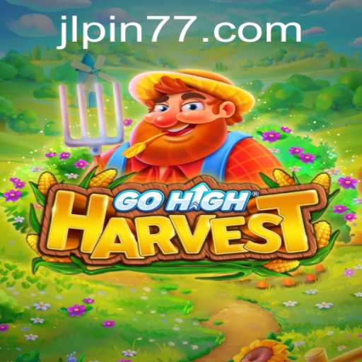 Exploring the Excitement of GoHighHarvest: A New Revolution in Gaming